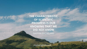 The characteristic of scientific progress is our knowing that we did not know