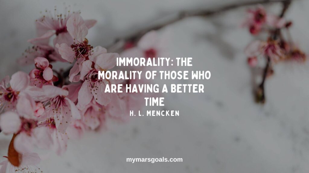 Immorality the morality of those who are having a better time